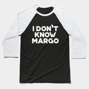 I Don't Know Margo Funny Christmas Vintage Retro (White) Baseball T-Shirt